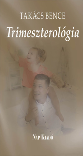 Tak�cs Bence Ervin - Trimeszterol�gia