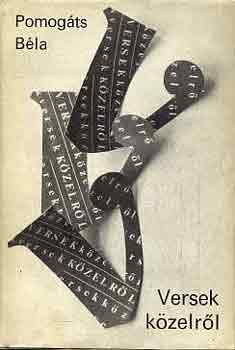 Pomogáts Béla - Versek közelről