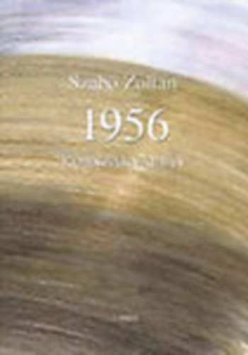 Szab Zoltn - 1956 - Korszakvlts (IV. Ktet)