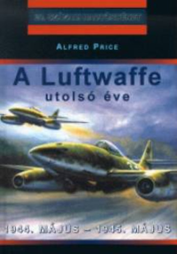 Alfred Price - A Luftwaffe utols� �ve