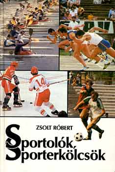 Zsolt Róbert - Sportolók, sporterkölcsök
