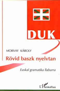 Morvay Kroly - Rvid baszk nyelvtan - Euskal gramatika llaburra
