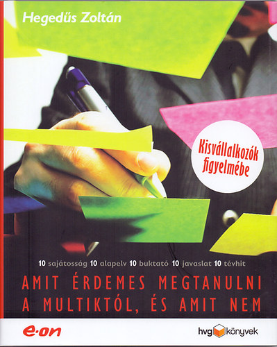 Hegedűs Zoltán - Amit érdemes megtanulni a multiktól, és amit nem