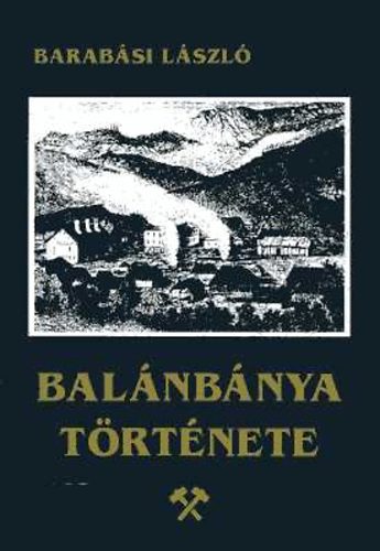 Barabási László - Balánbánya története