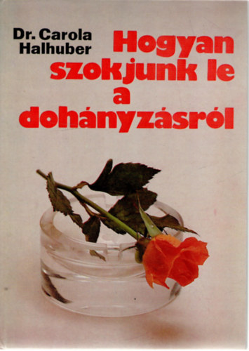 Dr. Carola Halhuber - Hogyan szokjunk le a doh�nyz�sr�l