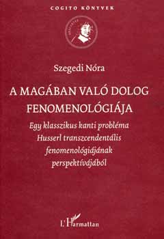 Szegedi N�ra - A mag�ban val� dolog fenomenol�gi�ja