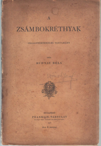 Rudnay B�la - A Zs�mbokr�thyak - Csal�dt�rt�nelmi tanulm�ny (1908)