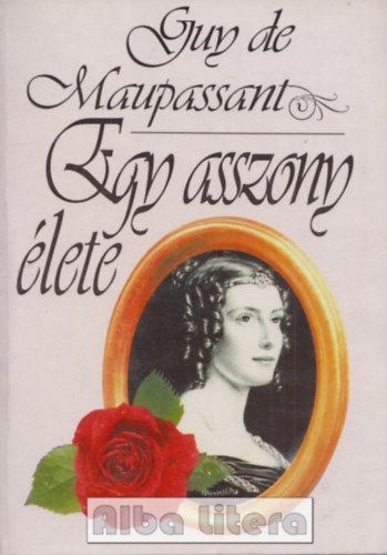 Guy De Maupassant - Egy asszony �lete