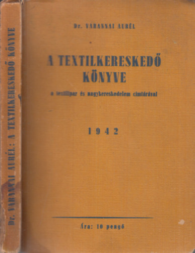 A textilkeresked knyve - A textilipar s nagykereskedelem cmtrval 1942