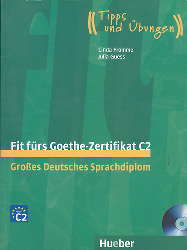 Julia Guess Linda Fromme - Fit frs Goethe-Zertifikat C2. Grosses Deutsches Sprachdiplom