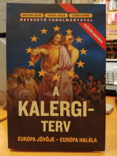 Richard N. Coudenhove-Kalergi - A Kalergi-terv - Eurpa jvje - Eurpa halla