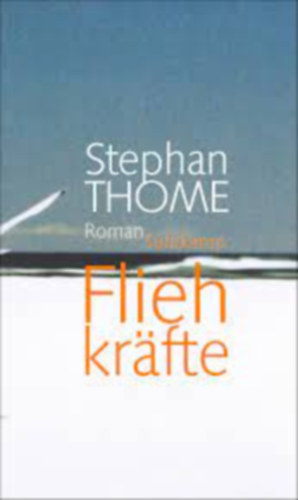 Stephan Thome - Fliehkräfte ( Roman )