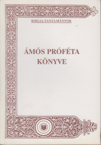 Czinkota András (szerk.) - Ámós próféta könyve