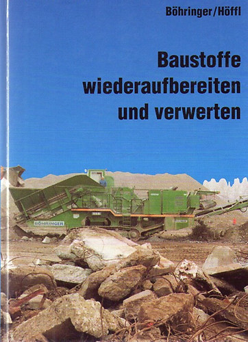 B�hringer / H�ffl - Baustoffe wiederaufbereiten und verwerten