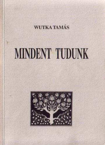 Wutka Tamás - Mindent tudunk