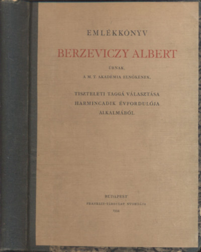 Emlkknyv Berzeviczy Albert rnak, A M. T. Akadmia elnknek, ...