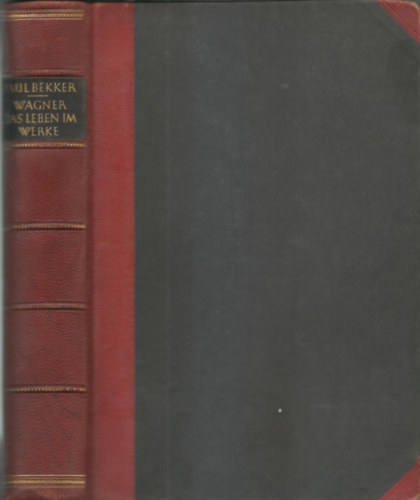 Paul Bekker - Wagner / Das Láben im Werke