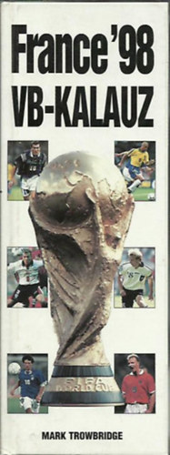 Mark Trowbridge - France '98 VB-kalauz