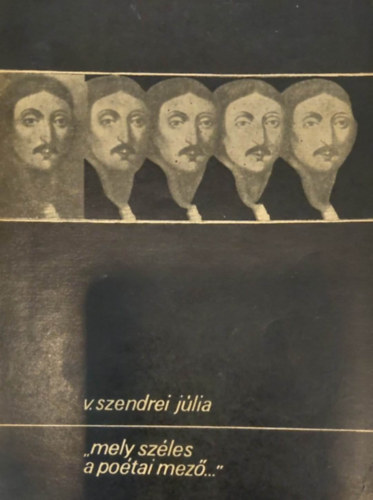 V. Szendrei J�lia - "Mely sz�les a po�tai mez�..."