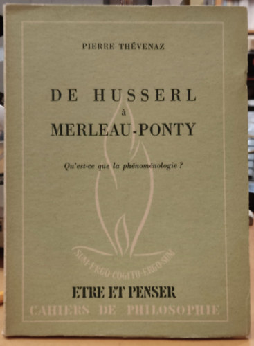 Pierre Th�venaz - De Husserl � Merleau-Ponty - Qu'est-ce que la ph�nom�nologie? (52, 1966 mai)