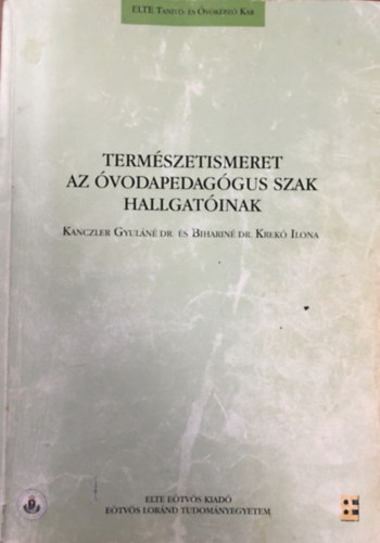 Kanczler Gyuln dr. - Biharin dr. Krek Ilona - Termszetismeret az vodapedaggus szak hallgatinak