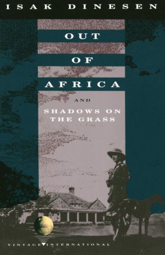 Isak Dinesen - Out of Africa