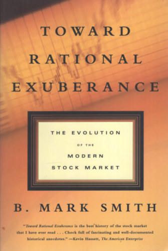 B. Mark Smith - Toward Rational Exuberance: The Evolution of the Modern Stock
