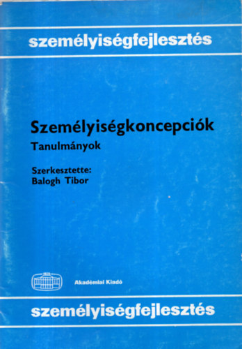 Balogh Tibor - Szem�lyis�gkoncepci�k - Tanulm�nyok