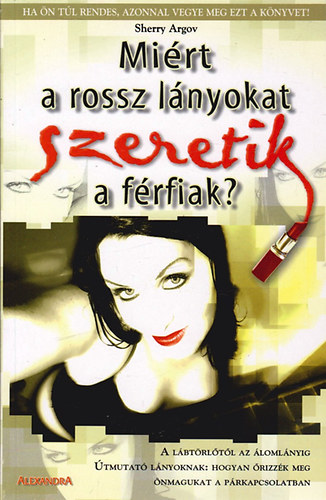 Sherry Argov - Miért a rossz lányokat szeretik a férfiak?