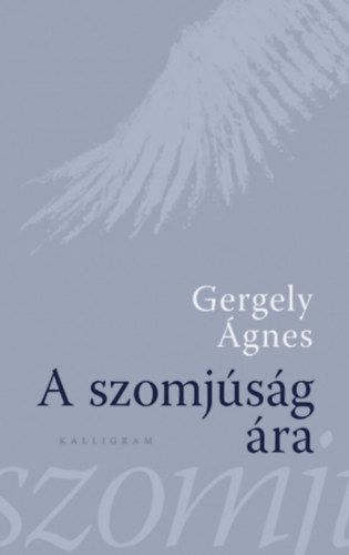 Gergely �gnes - A szomj�s�g �ra