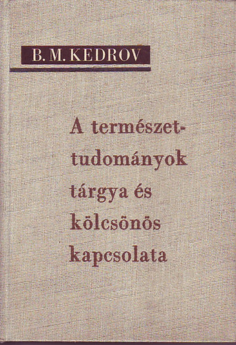 B. M. Kedrov - A termszettudomnyok trgya s klcsns kapcsolata