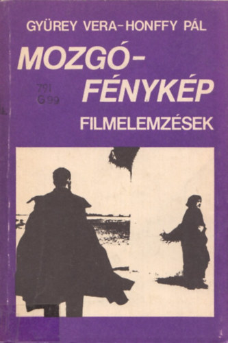 Gy�rey Vera-Honffy P�l - Mozg�f�nyk�p (filmelemz�sek)