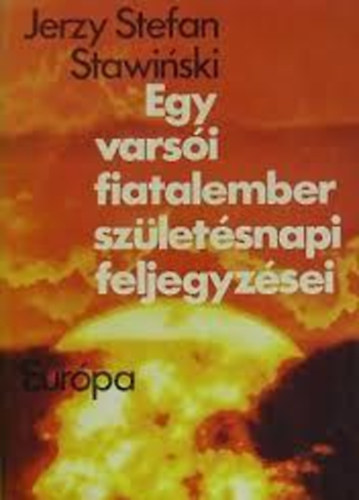 Jerzy Stefan Stawinski - Egy vars�i fiatalember sz�let�snapi feljegyz�sei