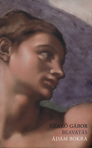 Czakó Gábor - Beavatás - Ádám bokra