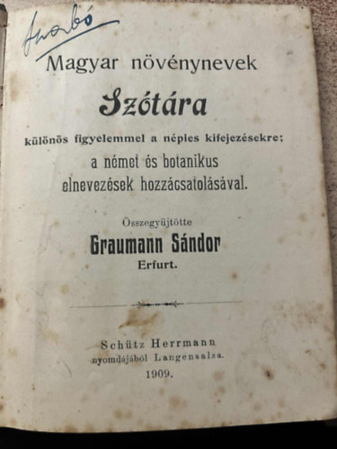 Graumann Sndor - Magyar nvnynevek sztra - klns figyelemmel a npies kifejezsekre. A nmet botanikus elnevezsek hozzcsatolsval.Graumann vezetje