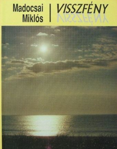Madocsai Miklós - Visszfény