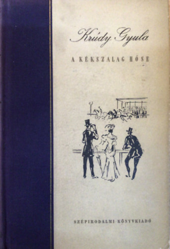 Krúdy Gyula - A kékszalag hőse
