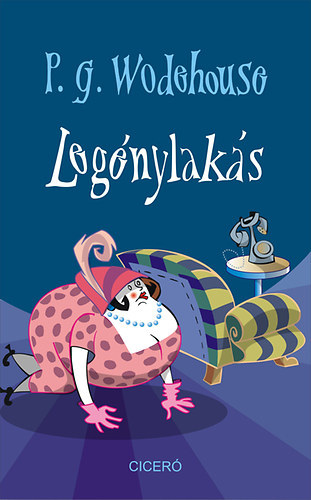 Pelham Grenville Wodehouse - Legnylaks