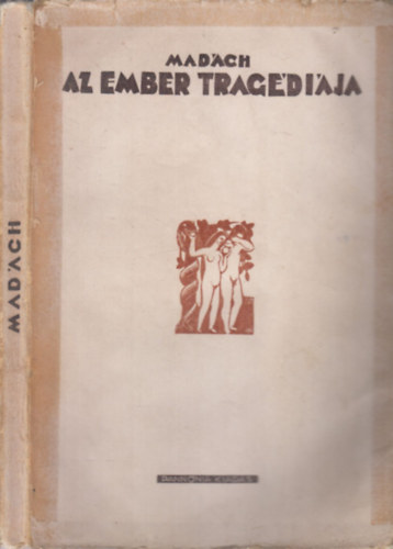 Mad�ch Imre - Az ember trag�di�ja (V�rkonyi N�ndor el�szav�val, K�konyi Istv�n fametszeteivel)