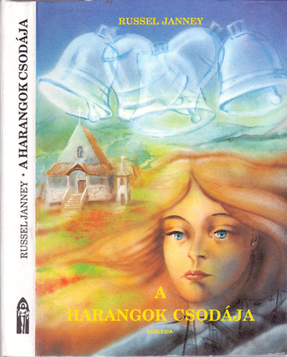 Russel Janney - A harangok csodja