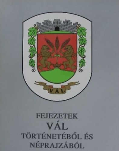 Fejezetek Vál történetéből és néprajzából