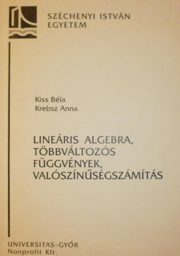 Krebsz Anna Kiss Béla - Lineáris algebra, többváltozós függvények, valószínűségszámítás