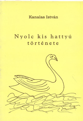 Kanalas Istvn - Nyolc kis hatty trtnete