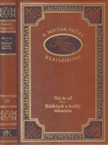 Kem�ny Zsigmond - F�rj �s n� - K�dk�pek a ked�ly l�that�r�n (A magyar pr�za klasszikusai 39.)