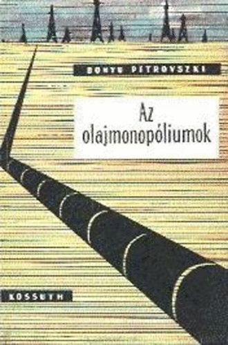 Bonyu Petrovszki - Az olajmonop�liumok