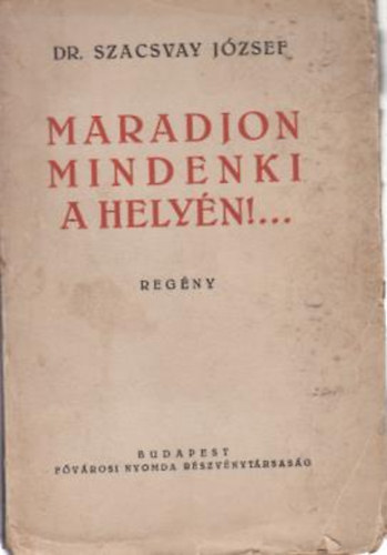 Szacsvay J�zsef dr. - Maradjon mindenki a hely�n.