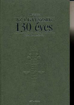 Dr. Horányi Miklós (szerk.) - Fejezetek az ügyészség 130 éves történelméből