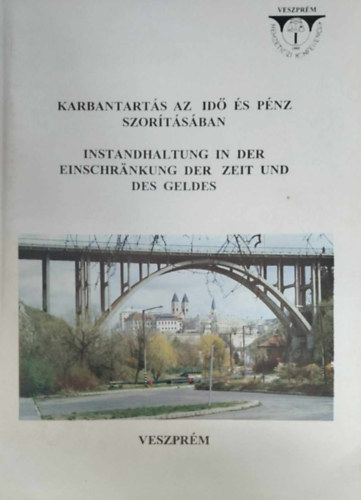 Karbantartás az idő és pénz szorításában - Instandhaltung in der Einschränkung der Zeit und des Geldes (Veszprém)
