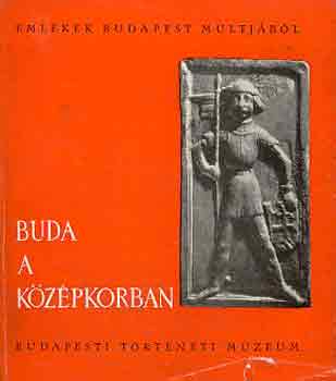 Bertalan Vilmosn�-Nagy Emese - Buda a k�z�pkorban