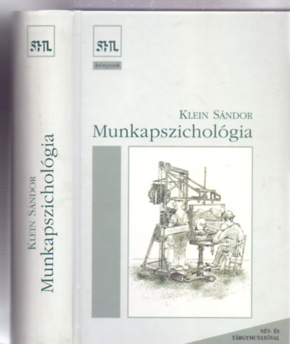 Klein Sndor - Munkapszicholgia (Antalovics Mikls, Hajtman Bla s Izs Lajos kzremkdsvel - Negyedik, bvtett kiads - SHL knyvek)